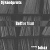 Dj Handprints - Better Man (feat. Johaz) (Instrumental)