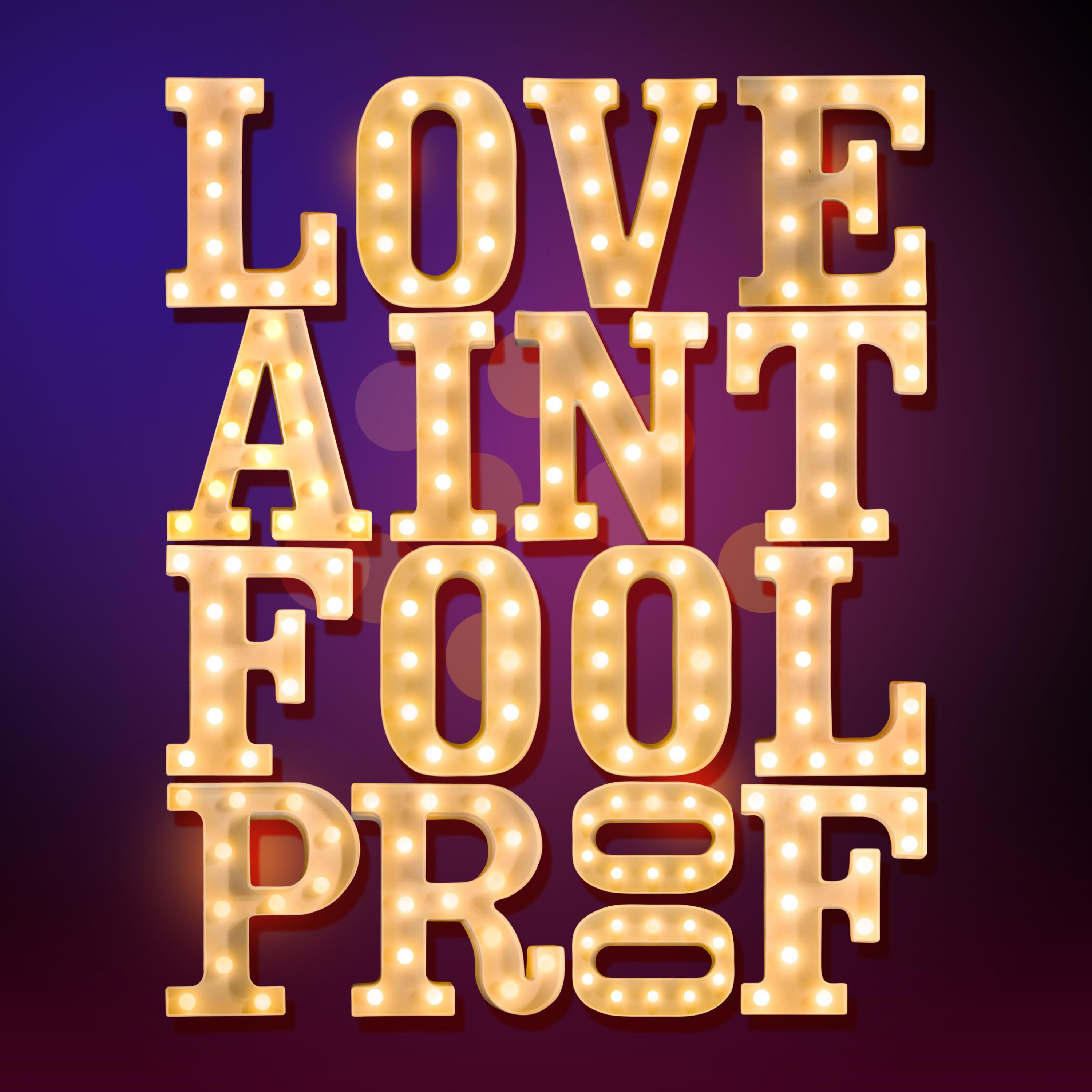 Love Ain't Foolproof