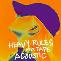 Heavy Rules Mixtape (Acoustic)专辑