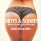 Shots & Squats专辑