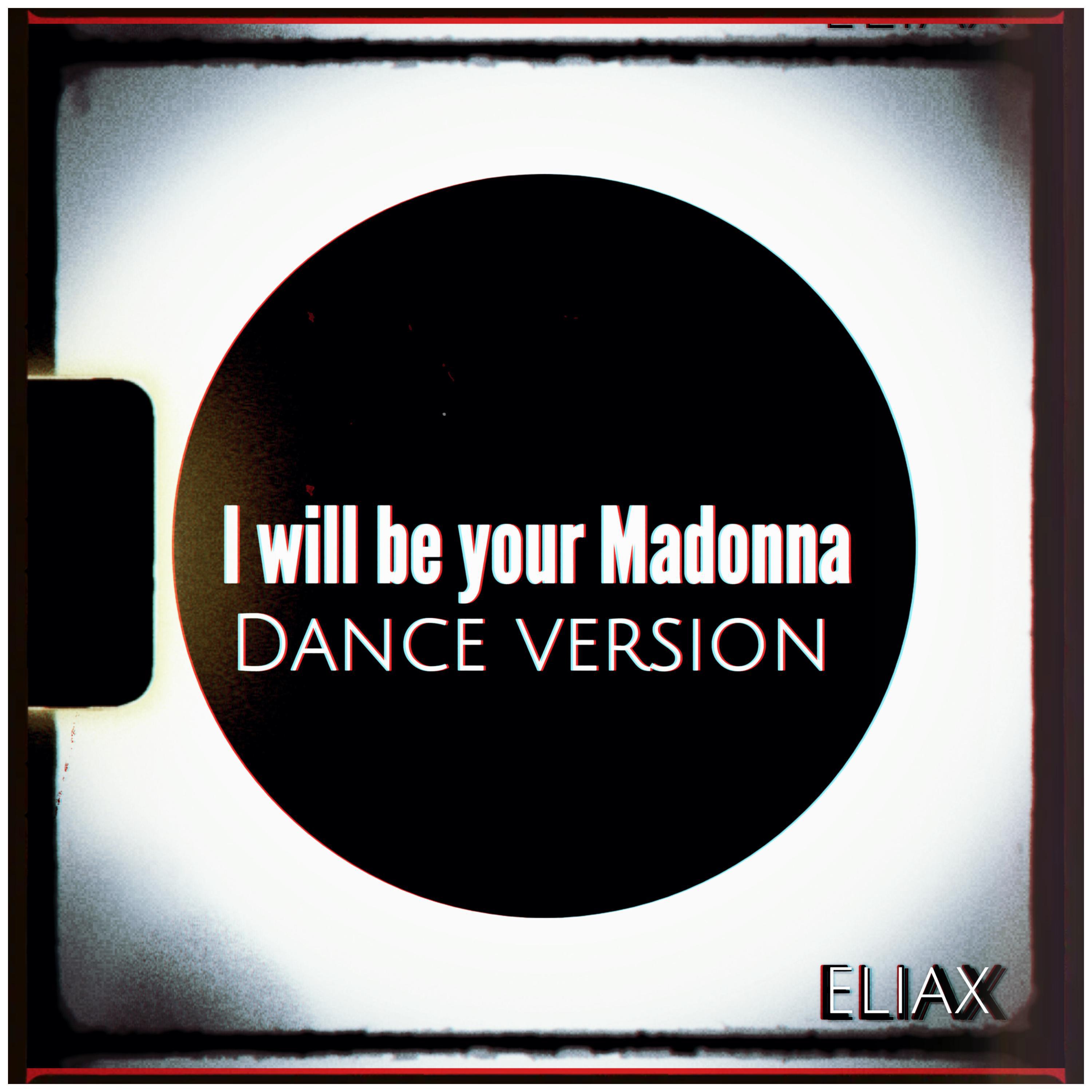 ELIAX! - I will be your Madonna (feat. Laurie Webb & Lezina J)