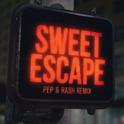 Sweet Escape (Pep & Rash Remix)专辑