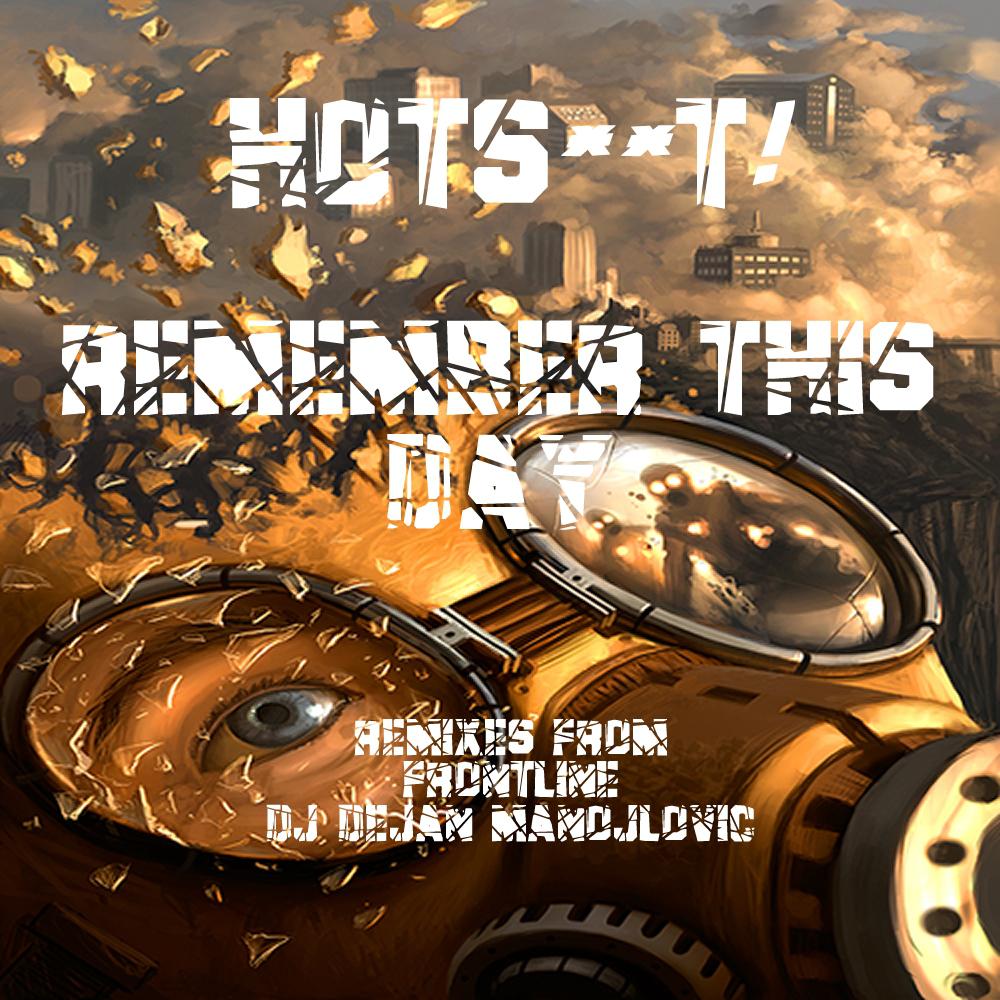 Hot Shit! - Remember This Day (Frontline Remix)