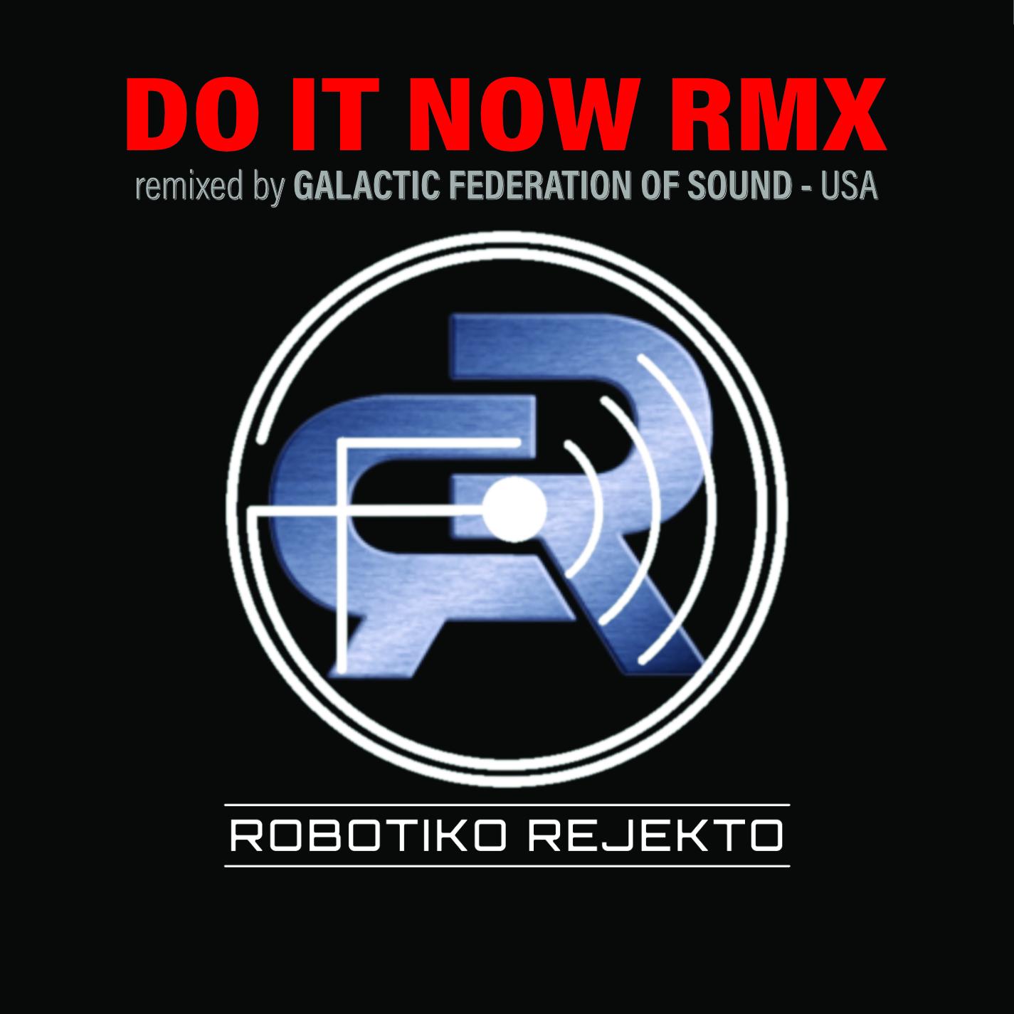Do It Now Rmx (Galactic Federation of Sound Rmx)