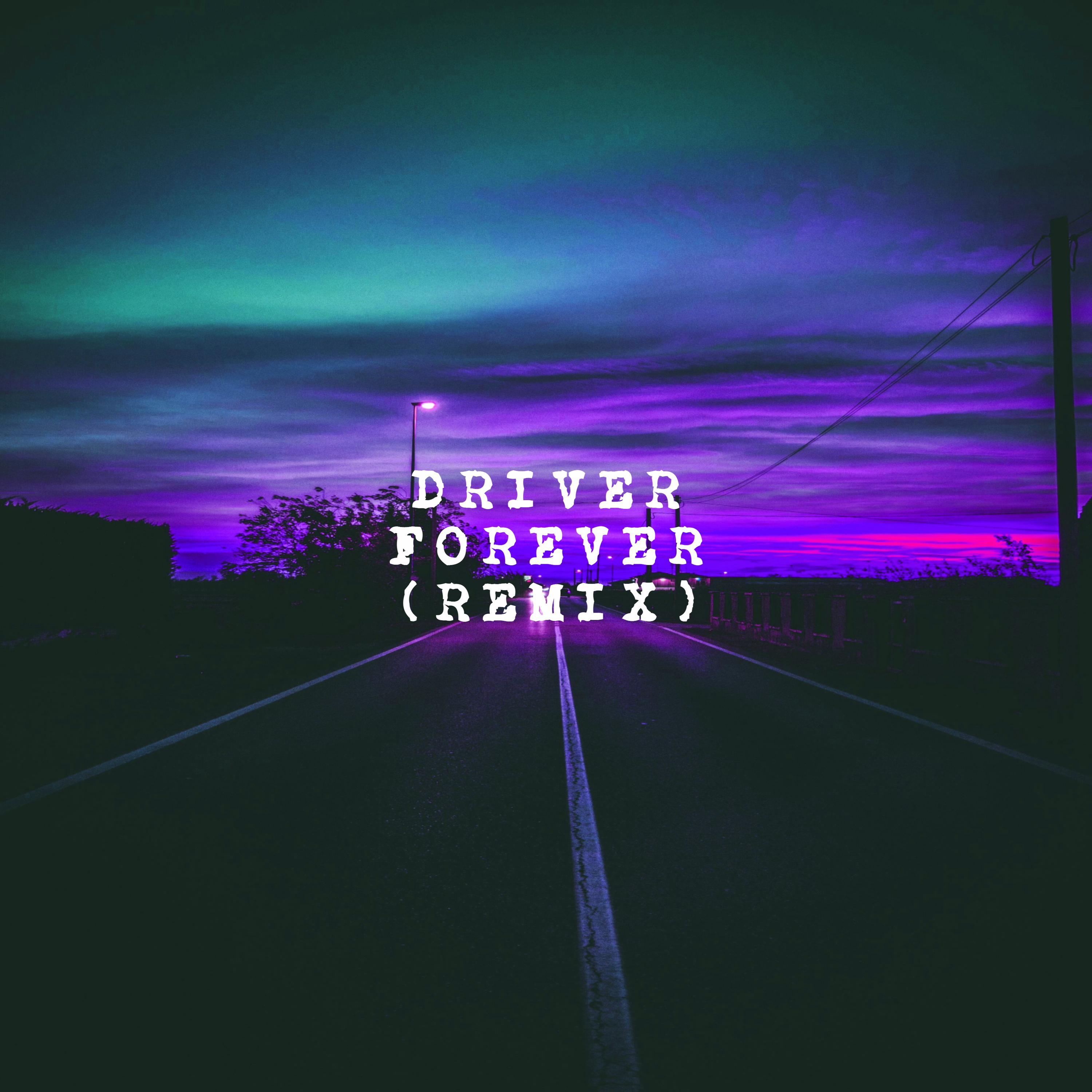 Driver Forever (Remix)