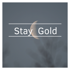 Stay Gold