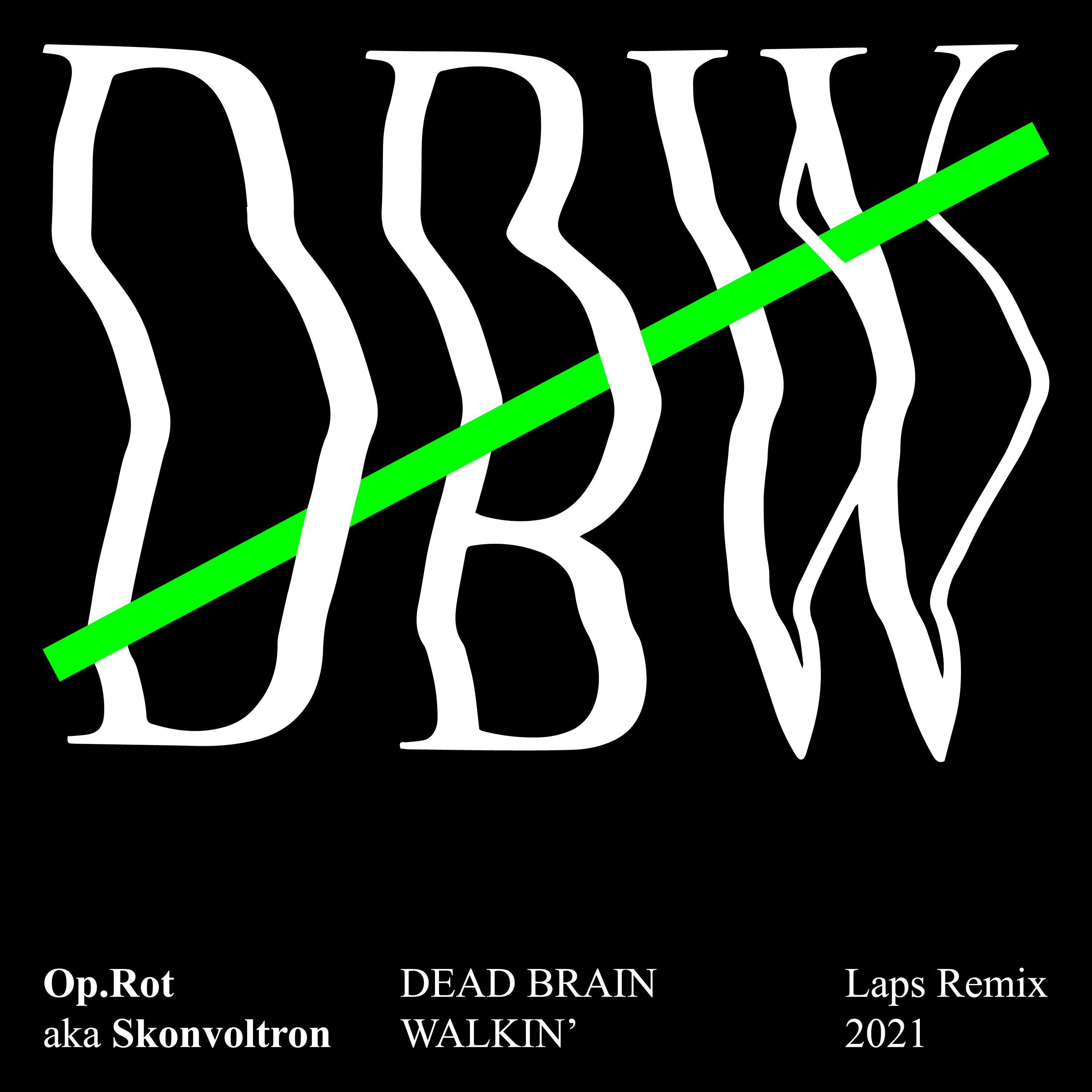 Dead Brain Walkin' (Laps remix) (Laps remix)