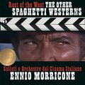 Ennio Morricone - Rest of the West - Spaghetti Westerns - Critic's Choice