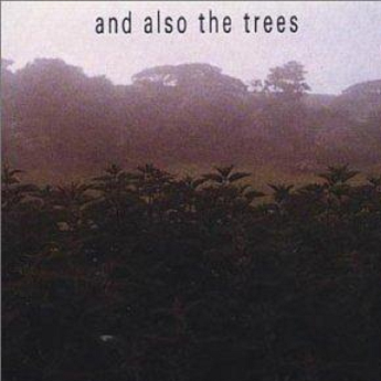 And Also the Trees