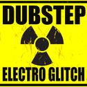 Dubstep Electro Glitch专辑