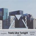 Feels Like Tonight (Amanto Remix)专辑