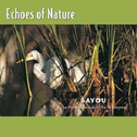 Echoes of Nature: Bayou专辑