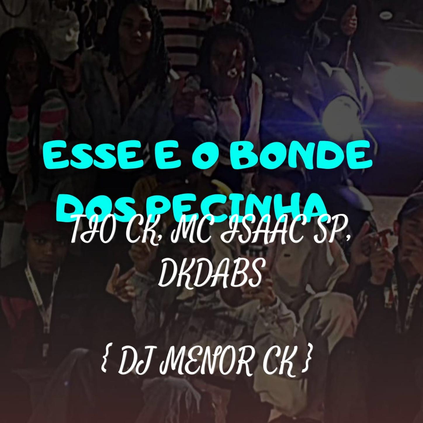 DJ MENOR CK - Montagem Pro Bonde Dos Pecinha