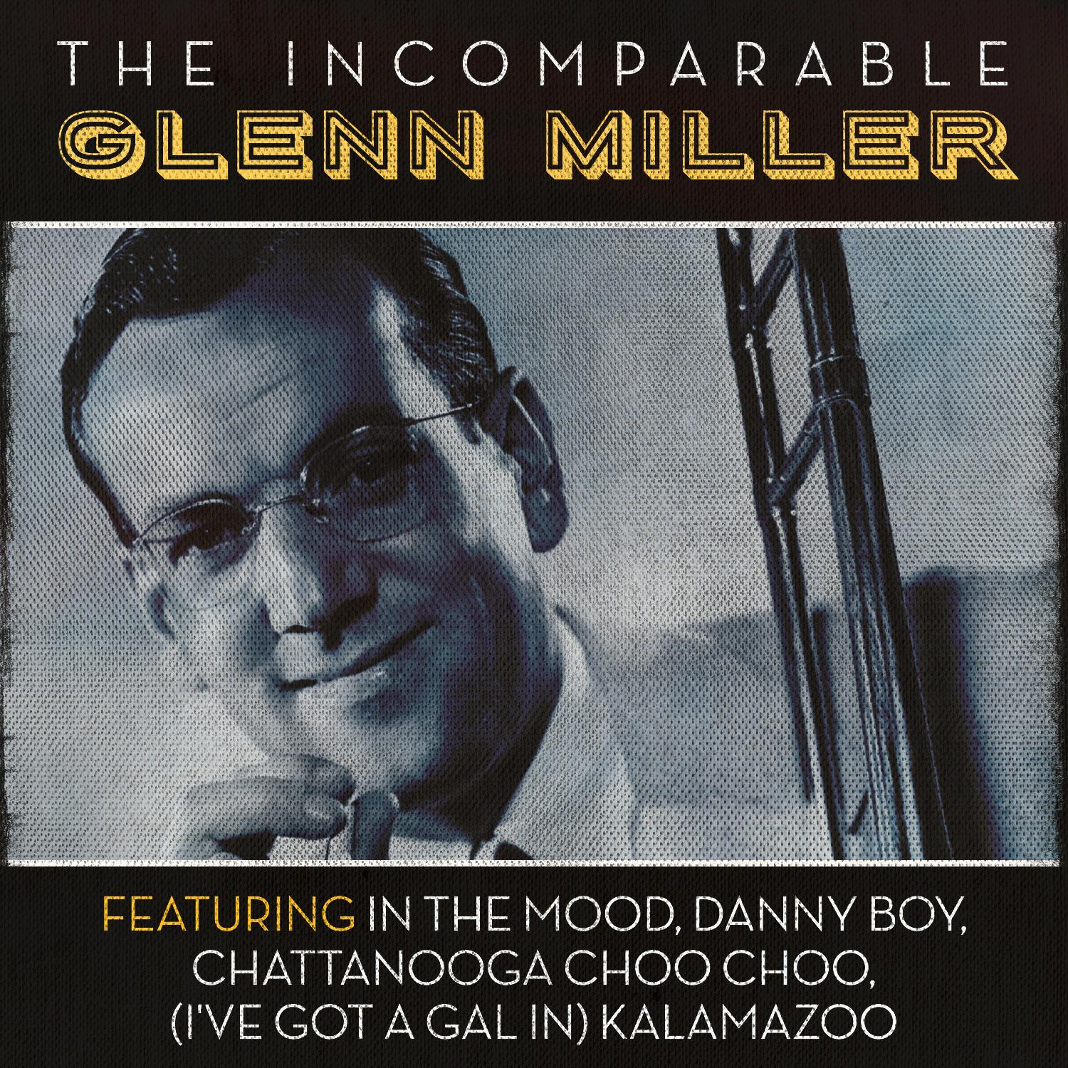 The Incomparable Glenn Miller