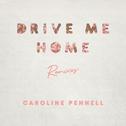 Drive Me Home (Remixes)专辑