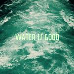 WATER IS GOOD专辑