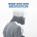 Serene White Noise Meditation专辑