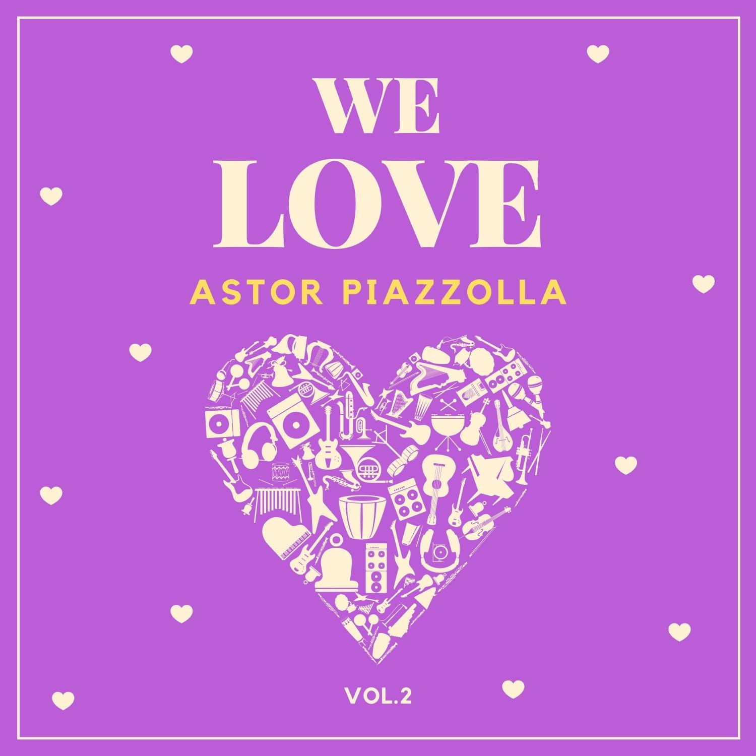 We Love Astor Piazzolla, Vol. 2