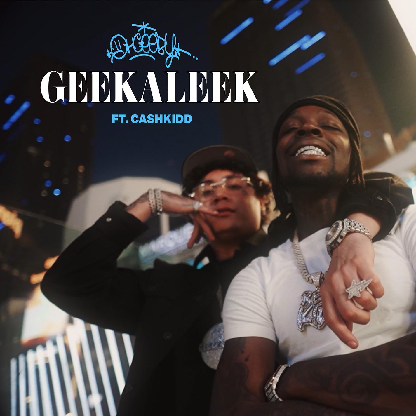 GEEKALEEK (feat. Cash Kidd)