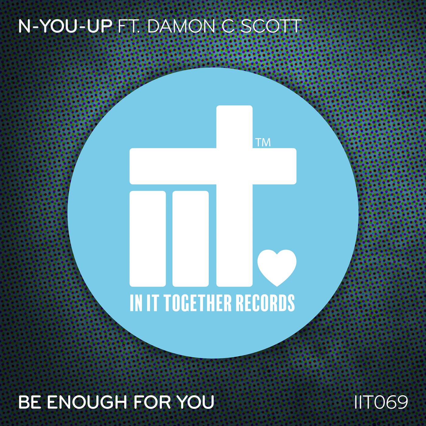 Be Enough For You