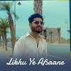 Rohit Verma - Likhu Ye Afsaane