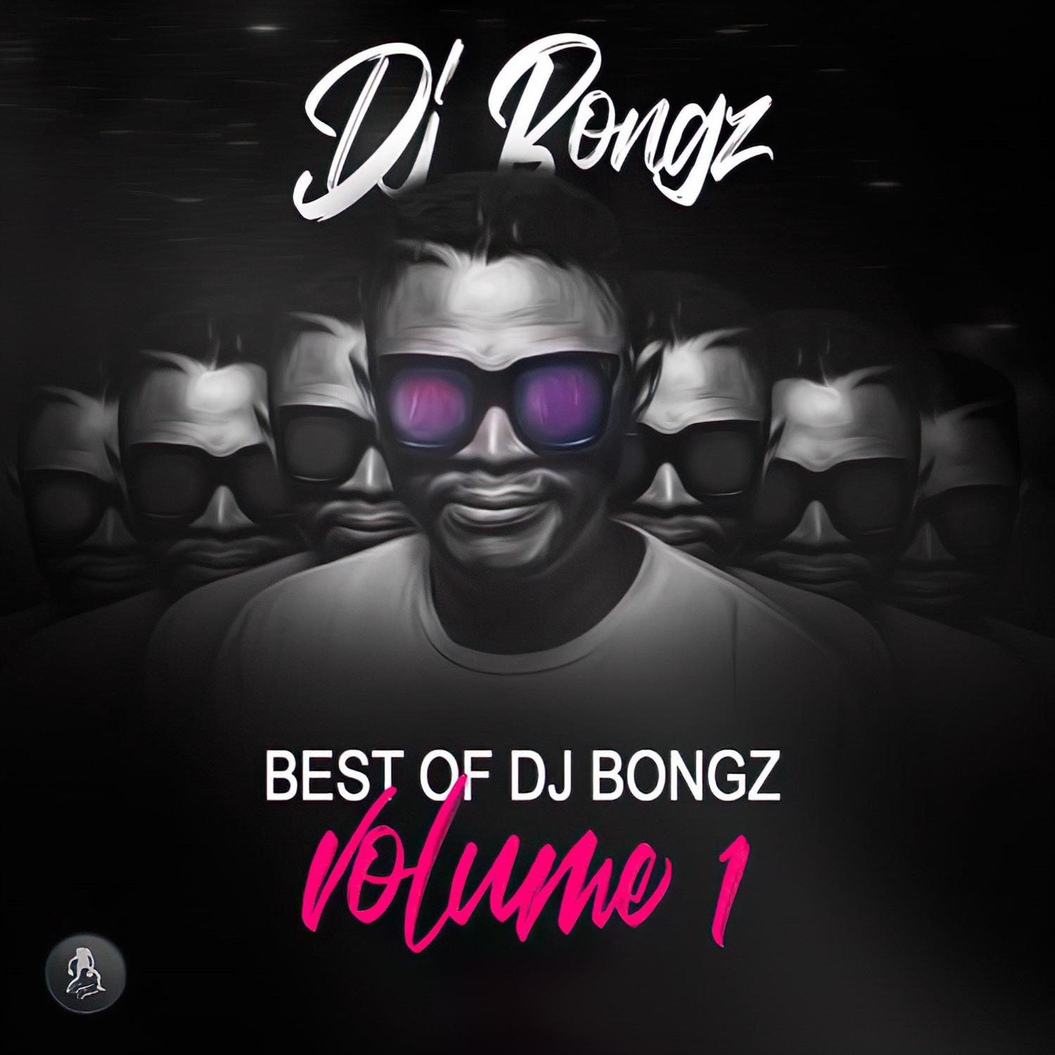 Best of DJ Bongz, Volume 1
