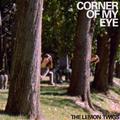 Corner Of My Eye