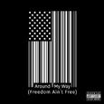 Around My Way (Freedom Ain't Free)