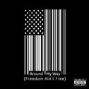 Around My Way (Freedom Ain't Free)专辑