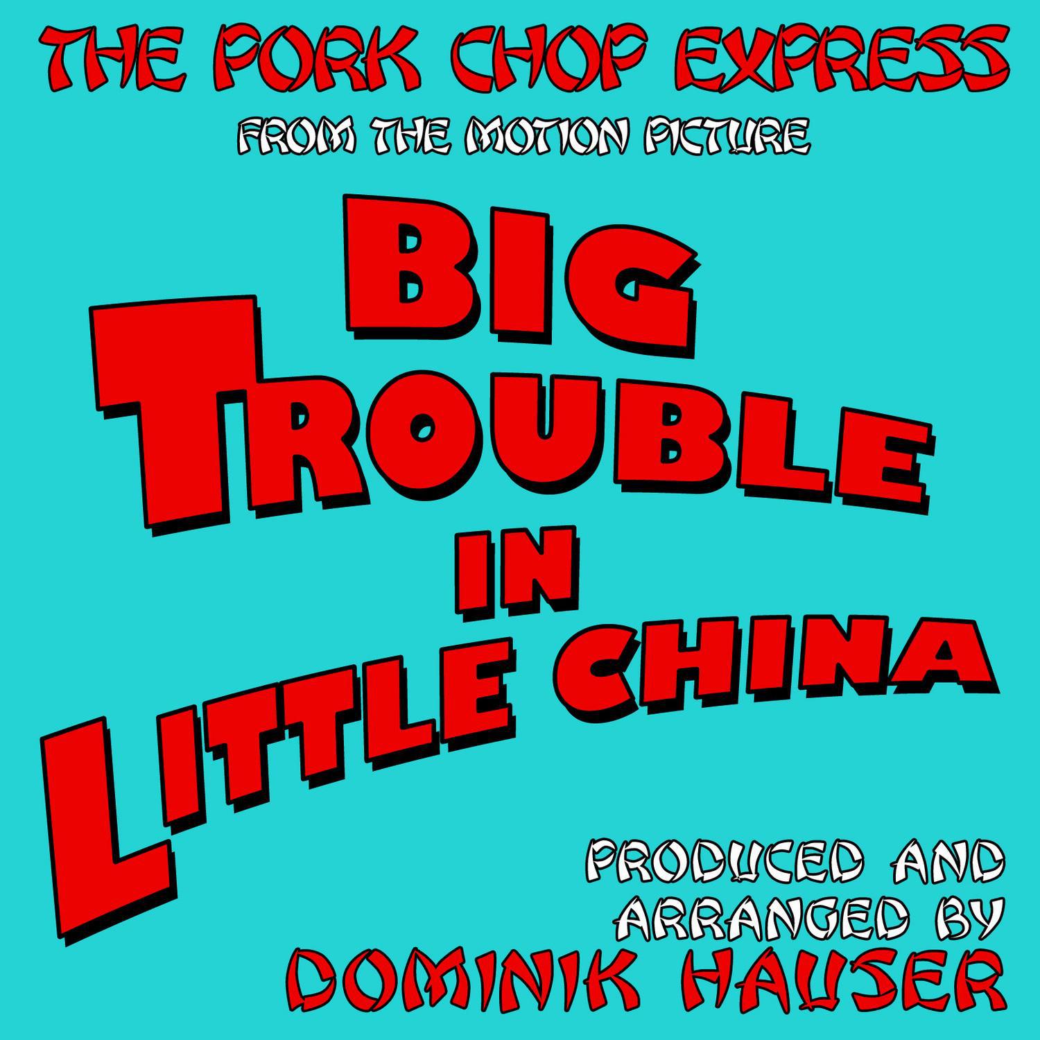 The Pork Chop Express (From "Big Trouble in Little China")专辑