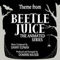 Beetlejuice - Theme from the Animated Series (Danny Elfman)专辑