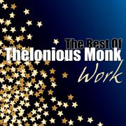 Work - The Best of Thelonious Monk