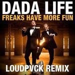 Freaks Have More Fun (Loudpvck Remix)