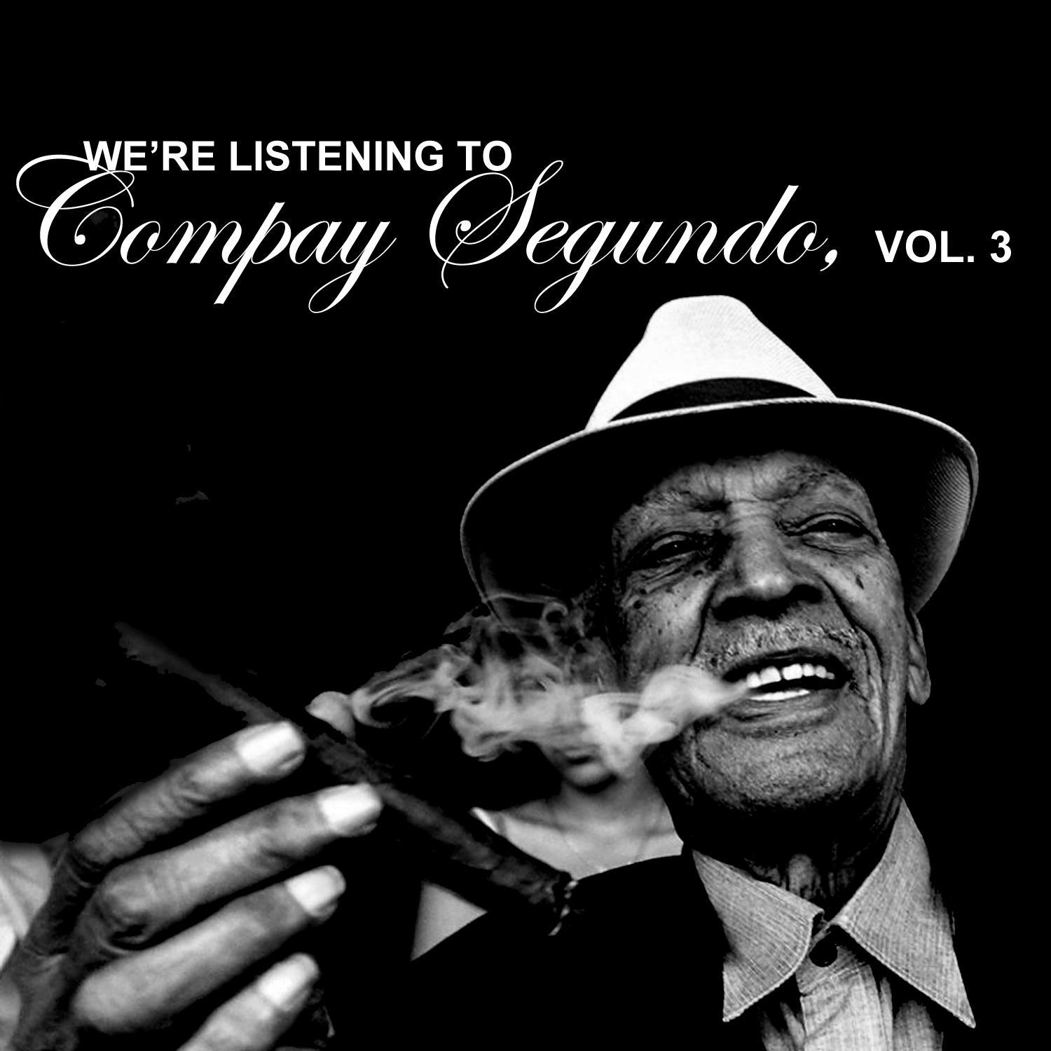 We're Listening To Compay Segundo, Vol. 3