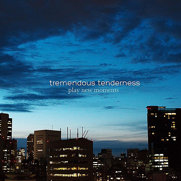 Tremendous Tenderness - EP
