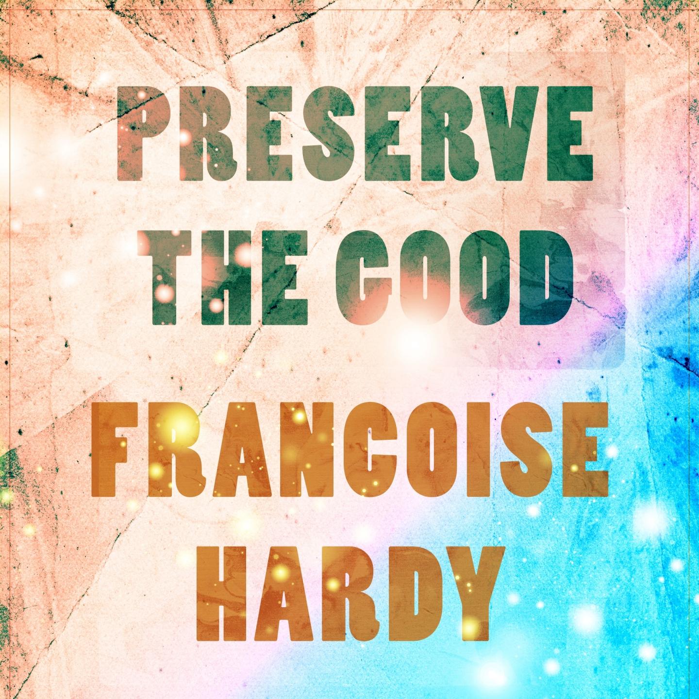 Preserve The Good