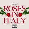 Dre Day - ROSES IN ITALY (feat. Solo Jane)