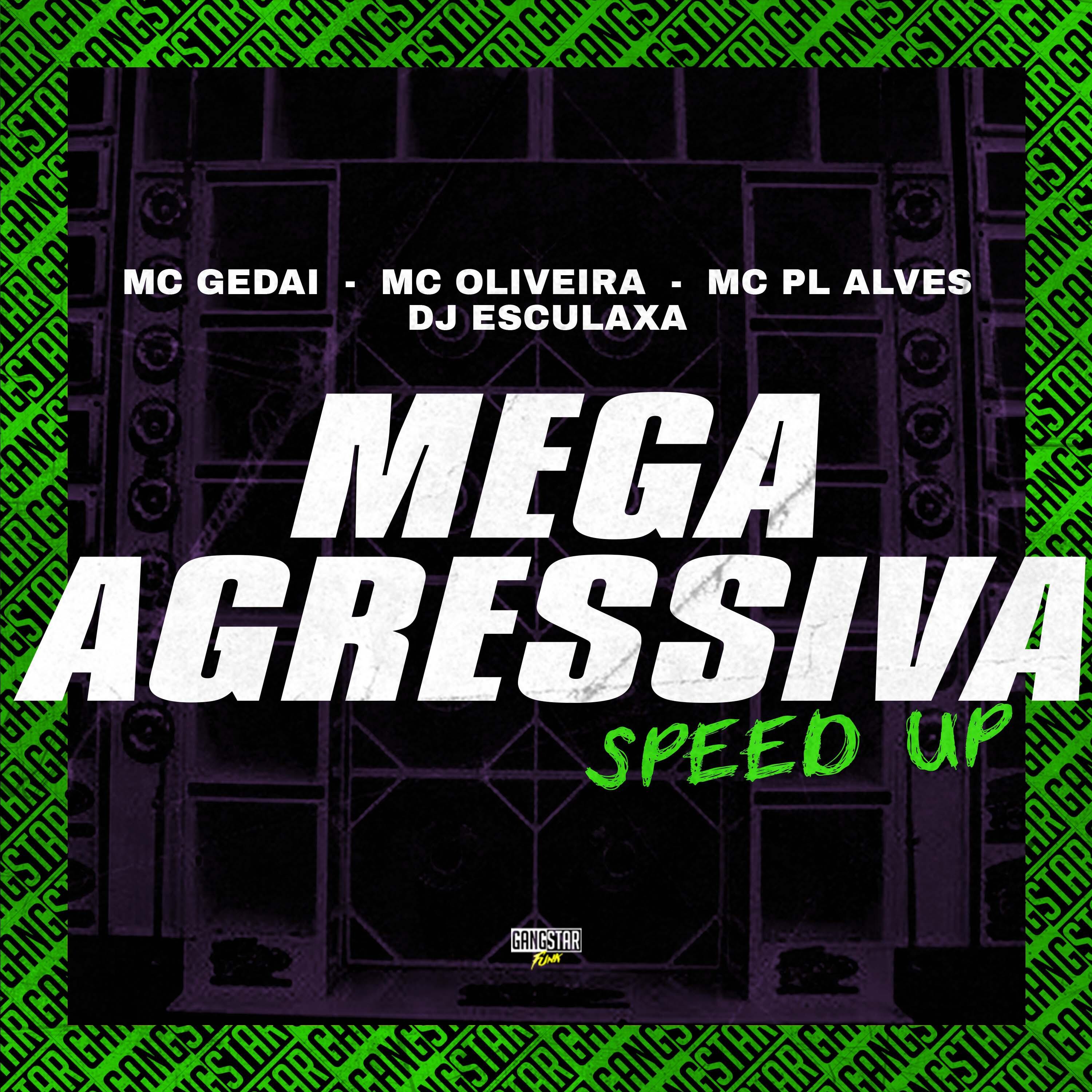 Mc Oliveira - Mega Agressiva (Speed Up)