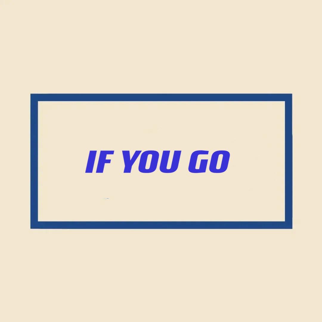 IF YOU GO