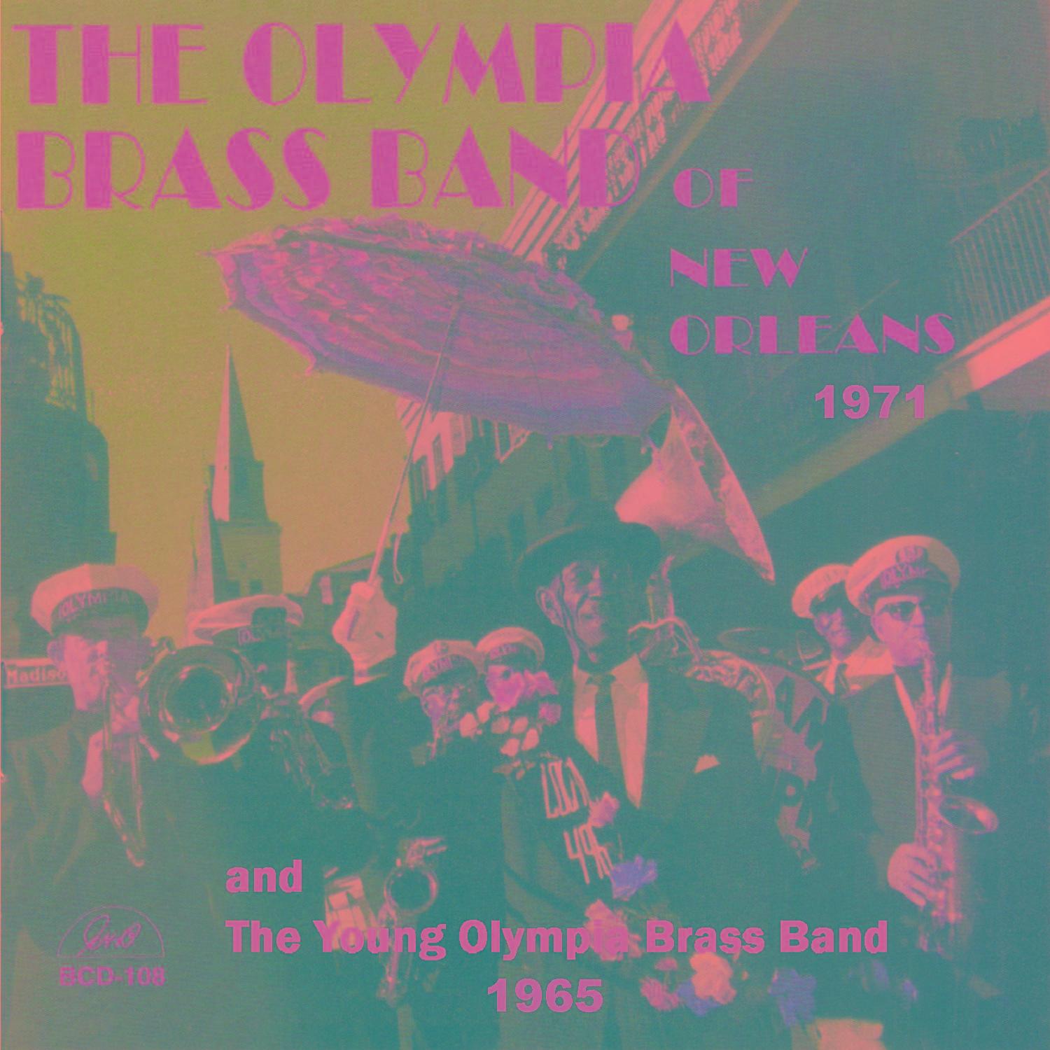 The Olympia Brass Band of New Orleans 1971 and the Young Olympia Brass Band 1965