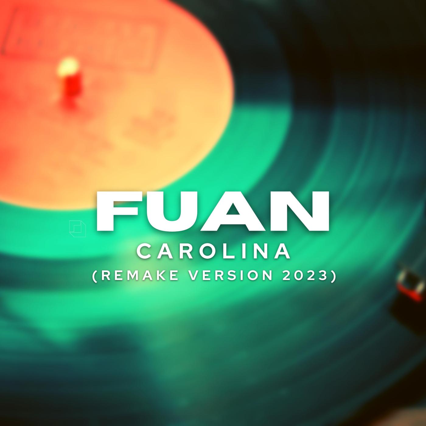 Fuan - Carolina (Remake Version 2023)