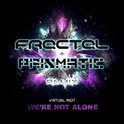 We're Not Alone (Fractal & Prismatic Remix) 专辑