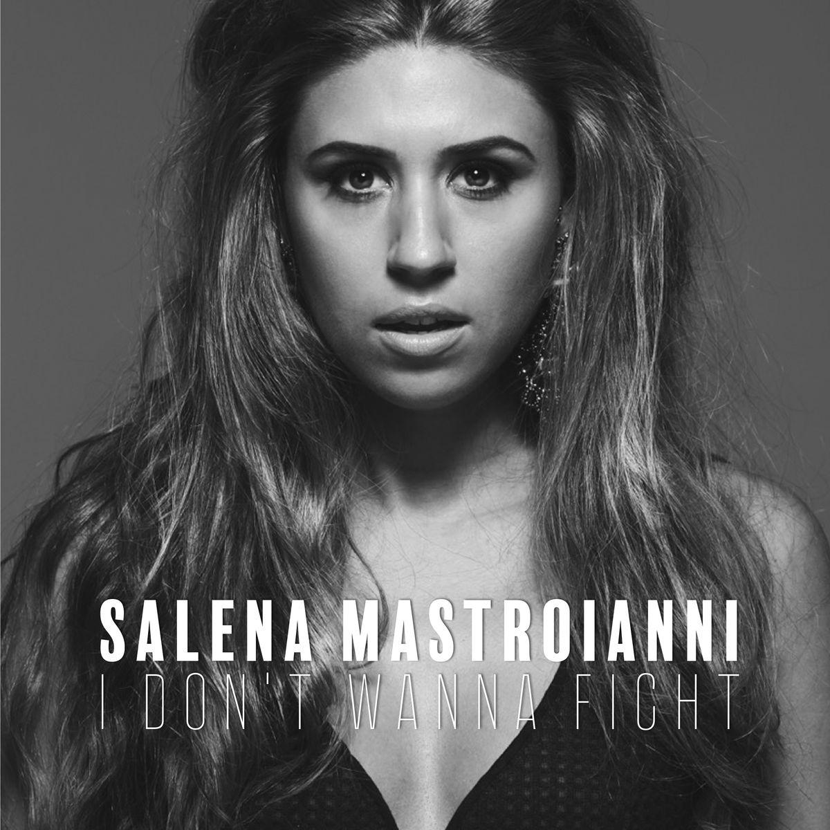 Salena Mastroianni - I Don't Wanna Fight