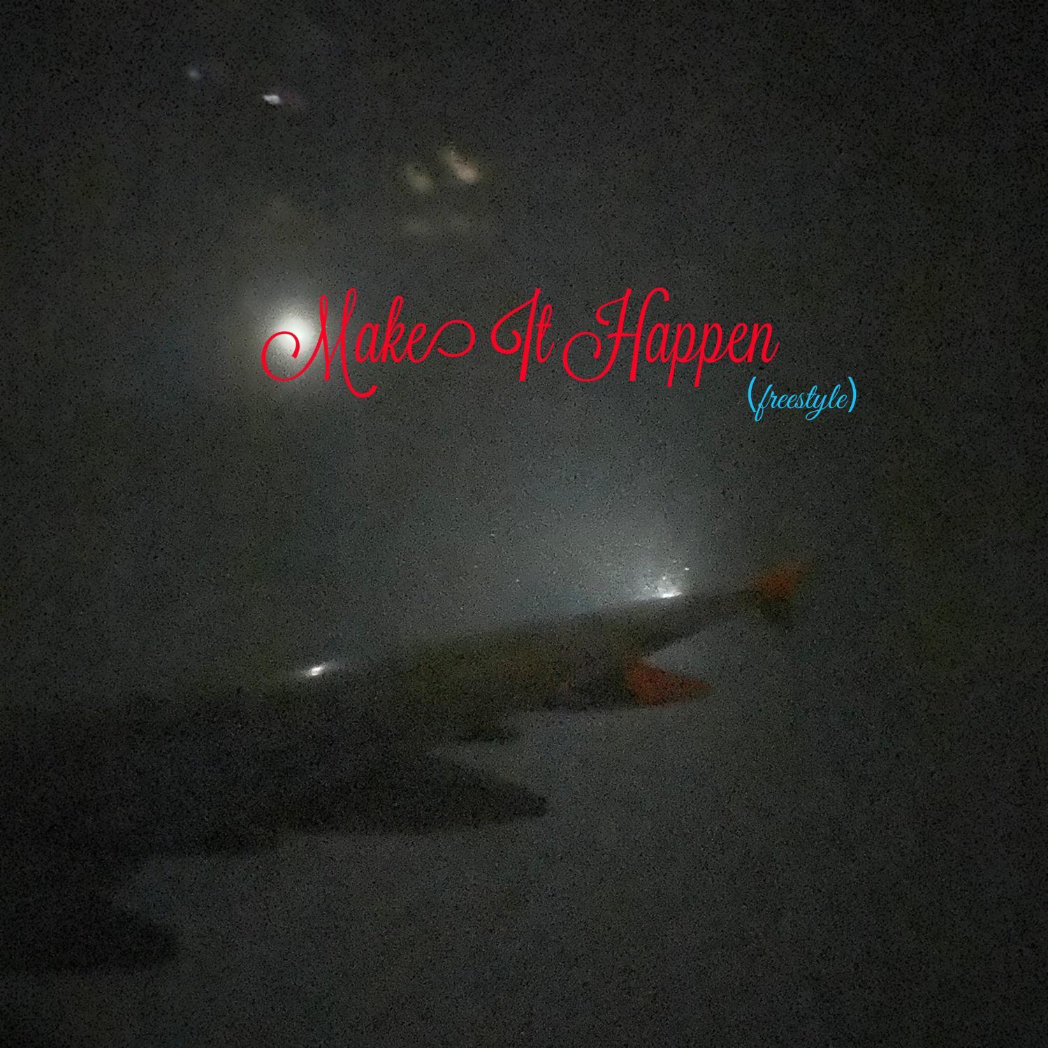 Make It Happen(freestyle)