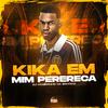 Dj Rogerinho Da Escócia - Kika em Mim Perereca