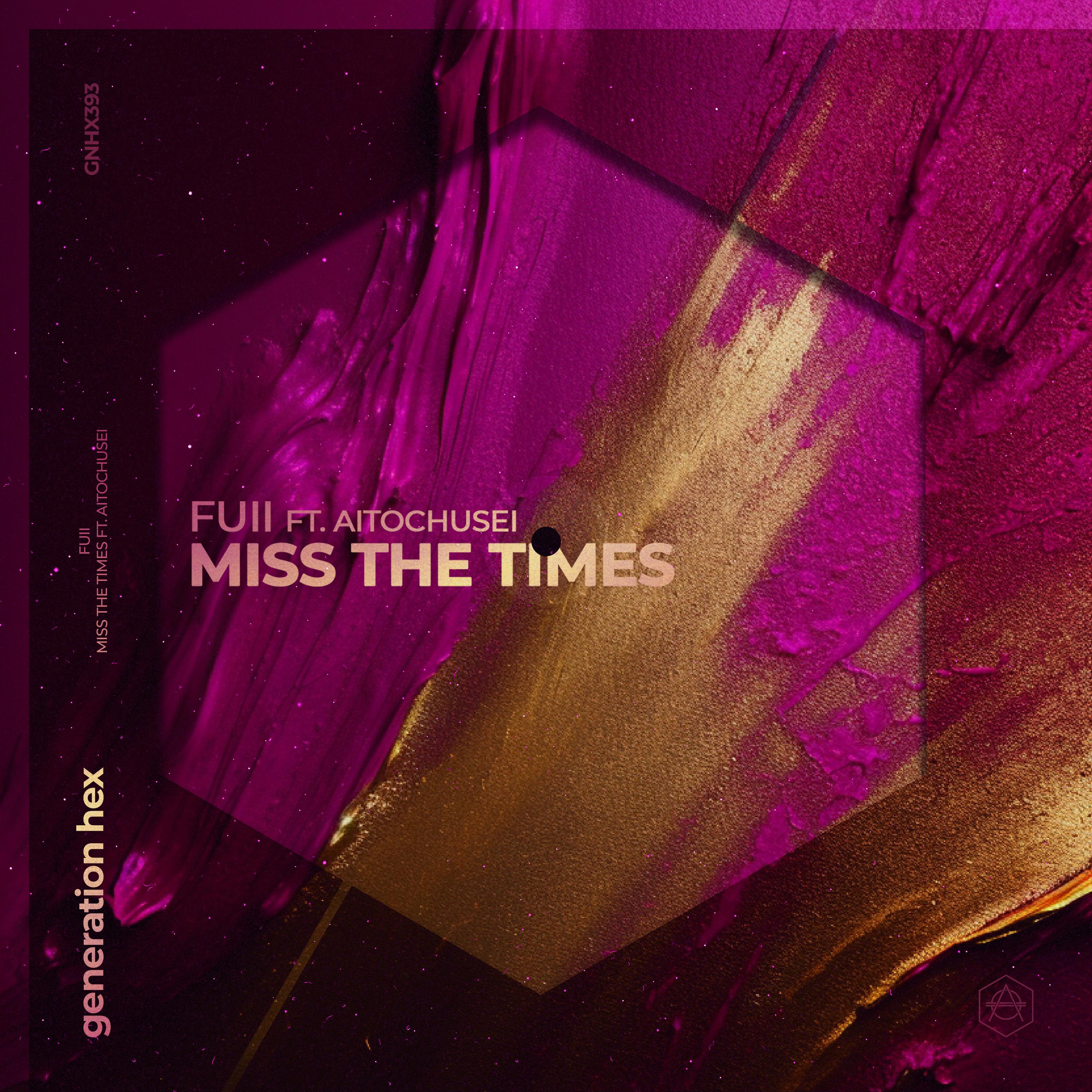 fuii - Miss The Times (Extended Mix)