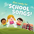 Get Ready For School Songs