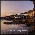 Whole Life (Michael Carey Remix)