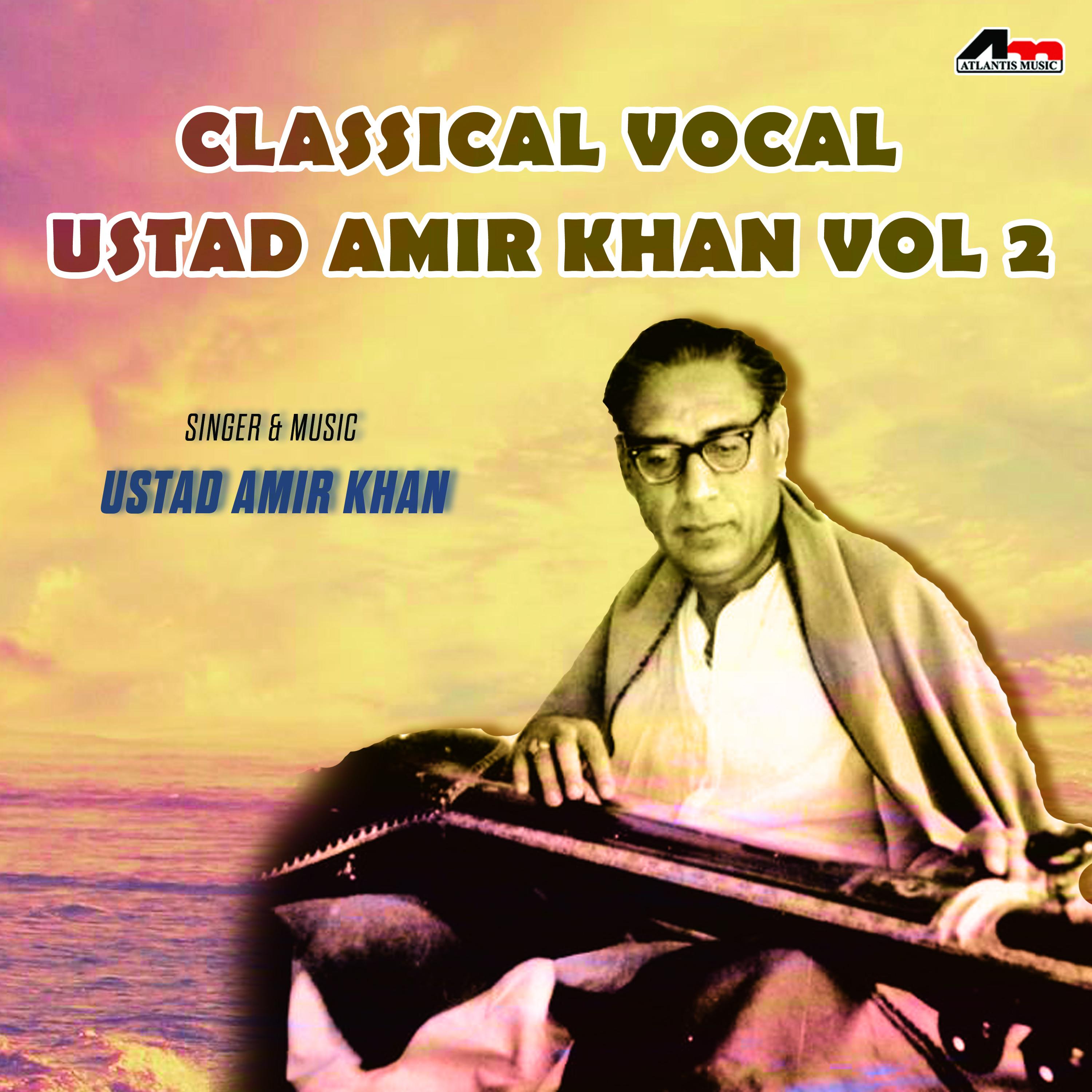 Classical Vocal - Ustad Amir Khan Vol 2