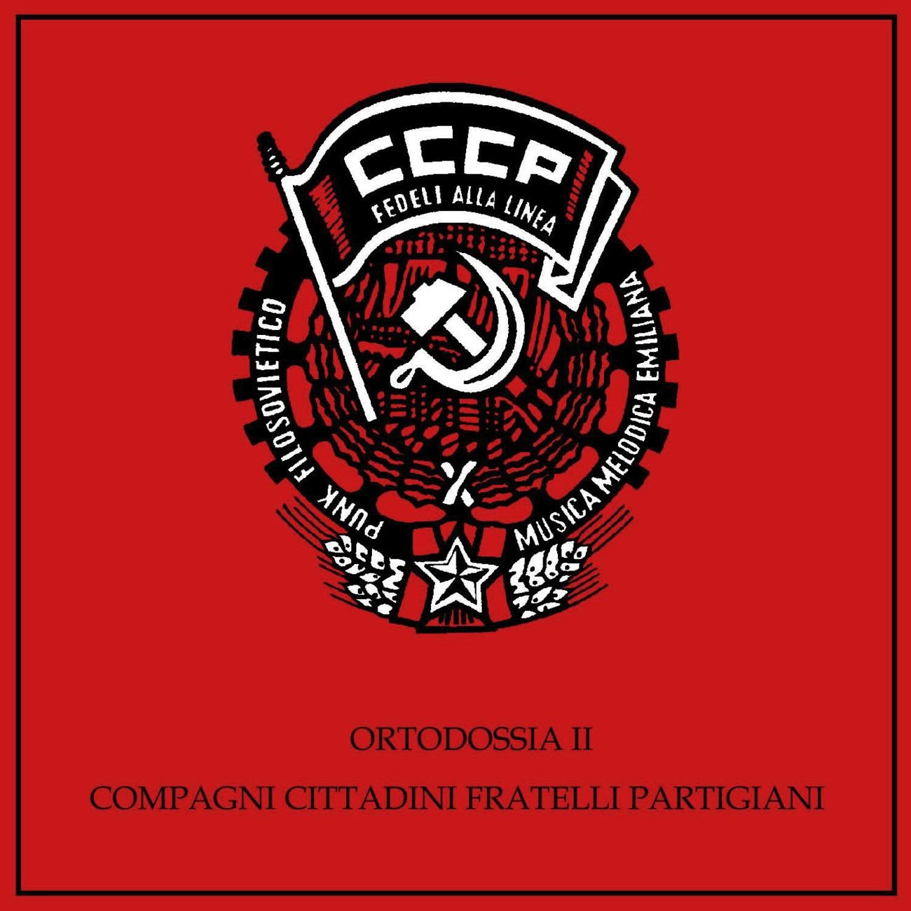 Ortodossia II/Compagni, Cittadini, Fratelli, Partigiani (2008 Remastered Edition)
